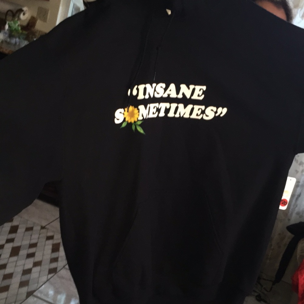 Black "insane sometimes" sweatshirt